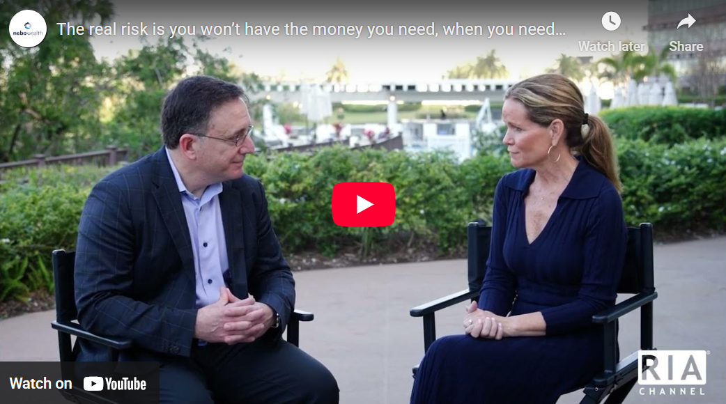 The real risk is you won’t have the money you need, when you need it.